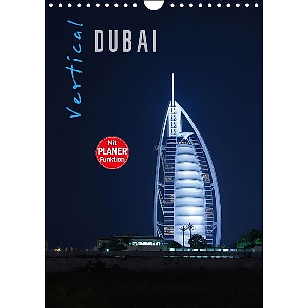 Vertical Dubai 2018 (Wandkalender 2018 DIN A4 hoch), Markus Pavlowsky