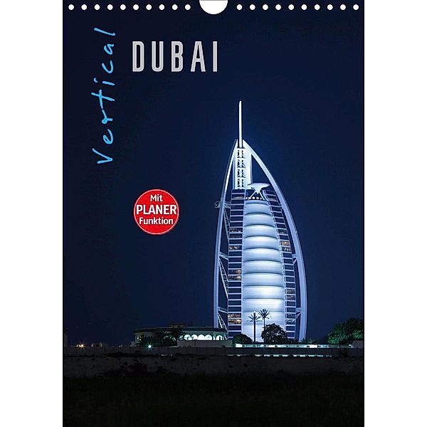 Vertical Dubai 2021 (Wandkalender 2021 DIN A4 hoch), Markus Pavlowsky