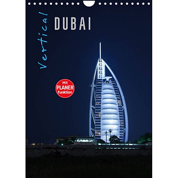 Vertical Dubai 2022 (Wandkalender 2022 DIN A4 hoch), Markus Pavlowsky  Photography