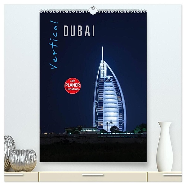 Vertical Dubai 2024 (hochwertiger Premium Wandkalender 2024 DIN A2 hoch), Kunstdruck in Hochglanz, Markus Pavlowsky Photography
