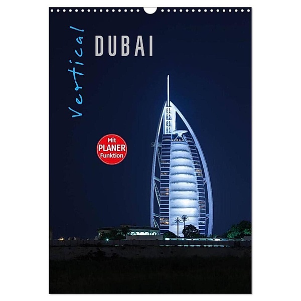 Vertical Dubai 2024 (Wandkalender 2024 DIN A3 hoch), CALVENDO Monatskalender, Markus Pavlowsky Photography