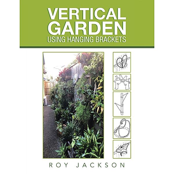 Vertical Garden Using Hanging Brackets, Roy Jackson