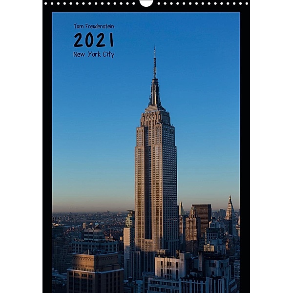 Vertical New York (Wandkalender 2021 DIN A3 hoch), Tom Freudenstein