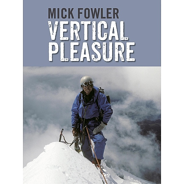 Vertical Pleasure, Mick Fowler