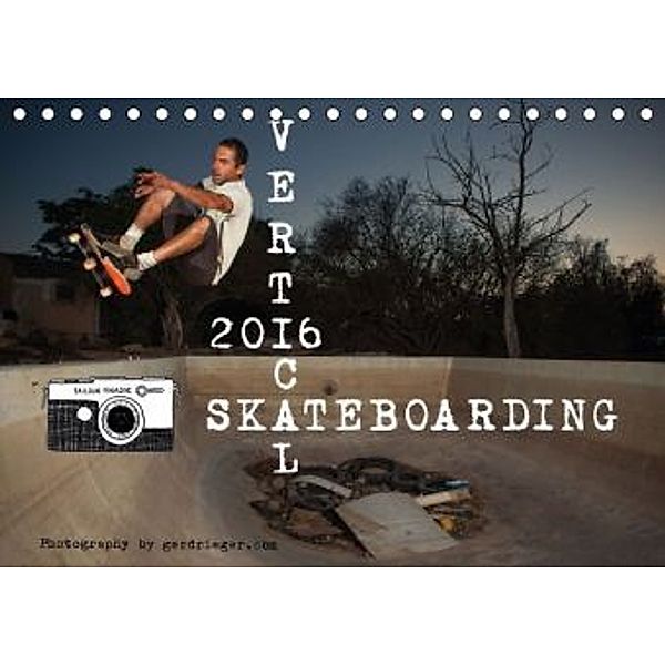 Vertical Skateboarding 2016 (Tischkalender 2016 DIN A5 quer)