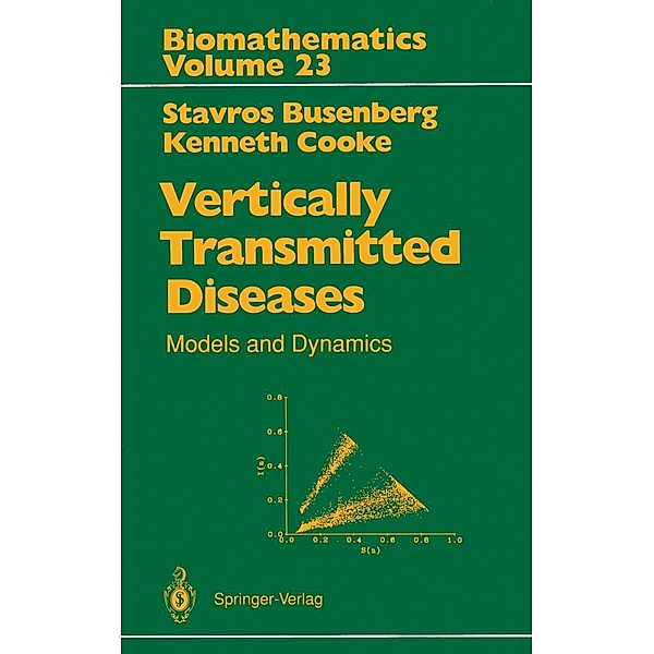 Vertically Transmitted Diseases / Biomathematics Bd.23, Stavros Busenberg, Kenneth Cooke