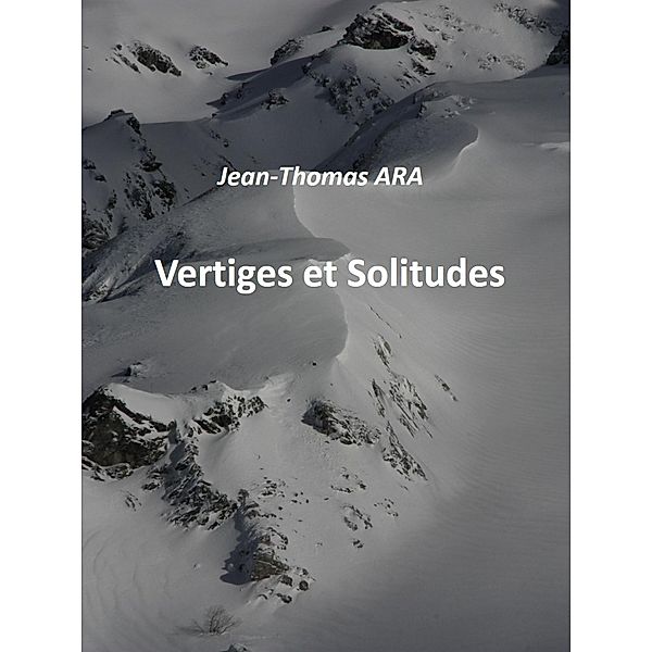 Vertiges et Solitudes / Librinova, Ara Jean-Thomas Ara
