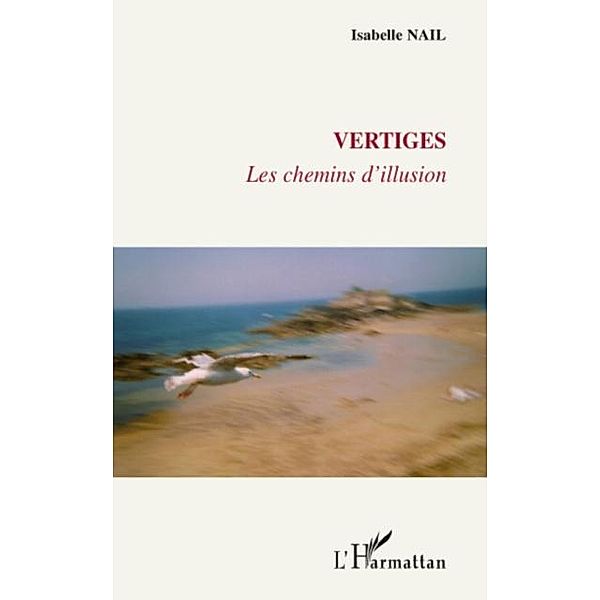 VERTIGES - Les chemins d'illusion, Isabelle Nail