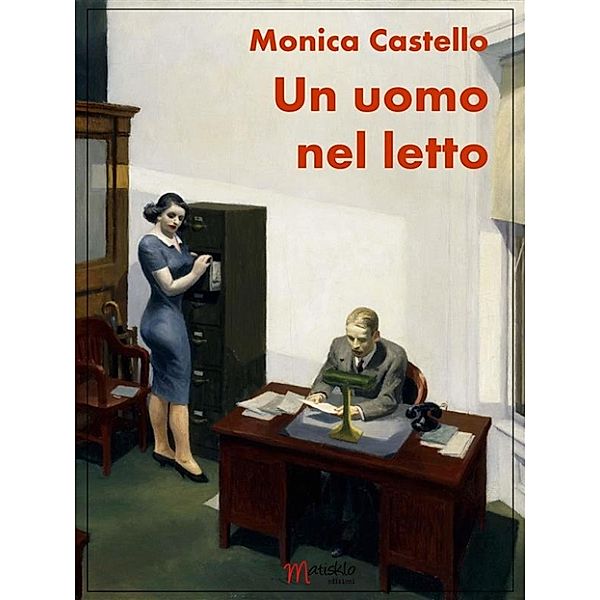 Vertigini - collana di narrativa: Un uomo nel letto, Monica Castello