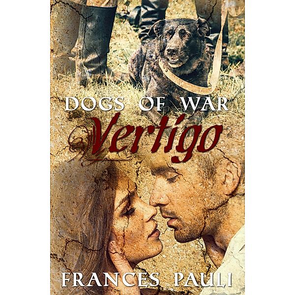 Vertigo (Dogs Of War, #1) / Dogs Of War, Frances Pauli