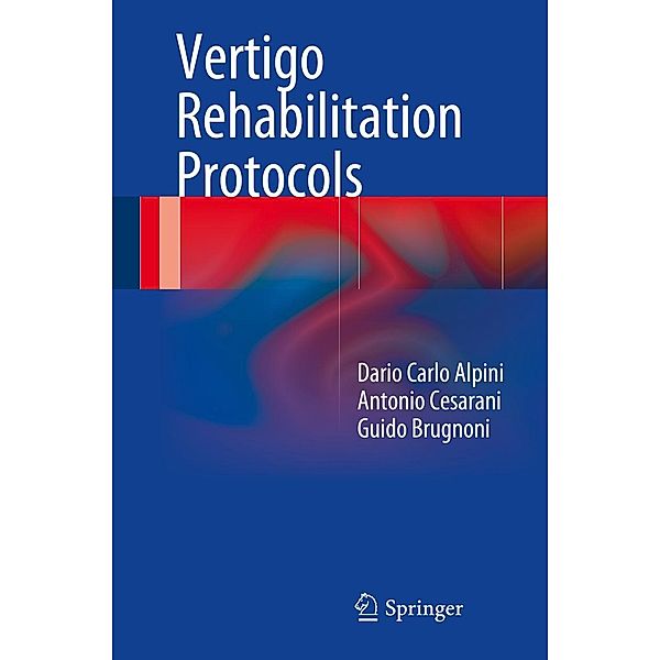 Vertigo Rehabilitation Protocols, Dario Carlo Alpini, Antonio Cesarani, Guido Brugnoni