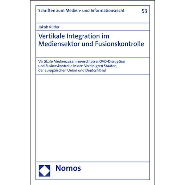 Vertikale Integration im Mediensektor und Fusionskontrolle, Jakob Rüder