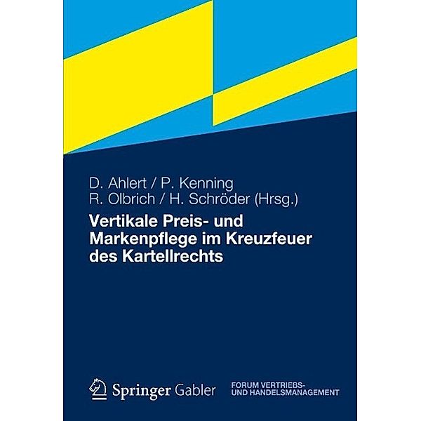 Vertikale Preis- und Markenpflege im Kreuzfeuer des Kartellrechts / Forum Vertriebs- und Handelsmanagement