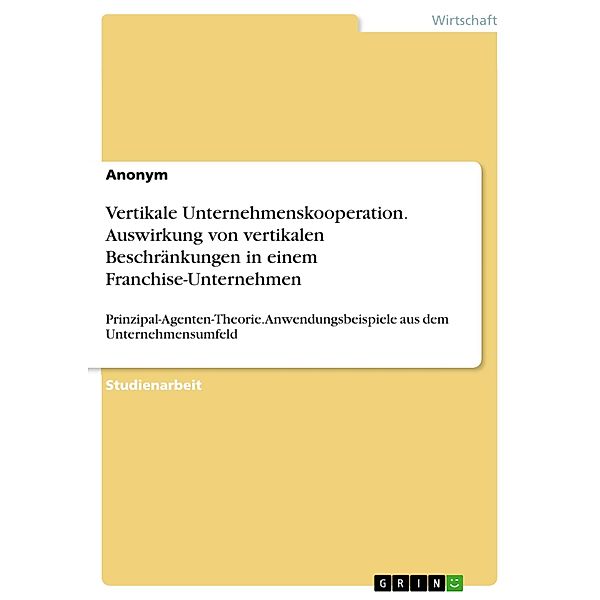 Vertikale Unternehmenskooperation. Auswirkung von vertikalen Beschränkungen in einem Franchise-Unternehmen