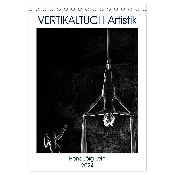 VERTIKALTUCH Artistik (Tischkalender 2024 DIN A5 hoch), CALVENDO Monatskalender, Hans Jörg Leth