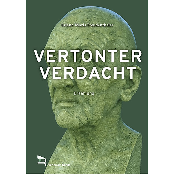 VERTONTER VERDACHT, ERLAND MARIA FREUDENTHALER