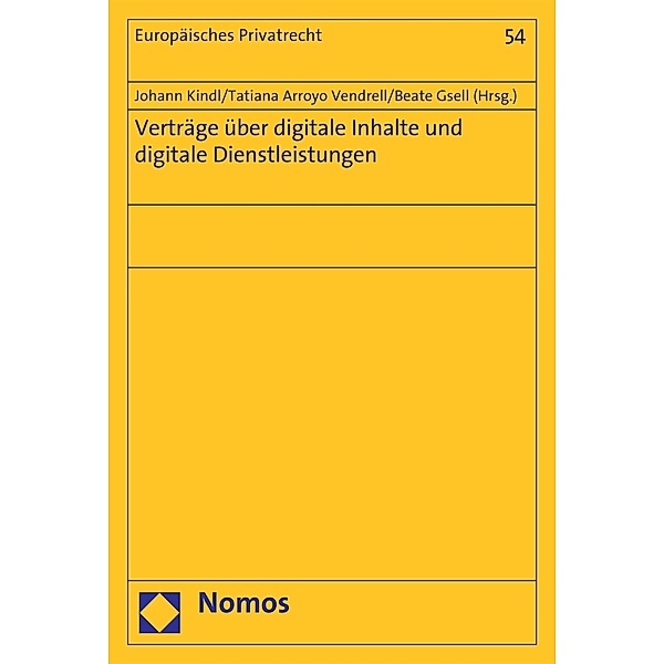 Verträge über digitale Inhalte und digitale Dienstleistungen / Europäisches Privatrecht Bd.54