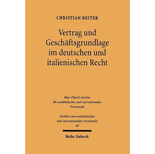 Vertrag und Geschäftsgrundlage im deutschen und italienischen Recht, Christian Reiter
