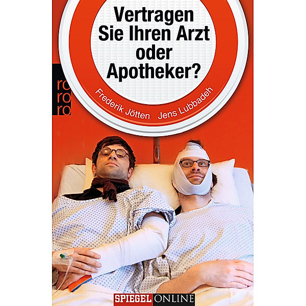 Vertragen Sie Ihren Arzt oder Apotheker?, Frederik Jötten, Jens Lubbadeh