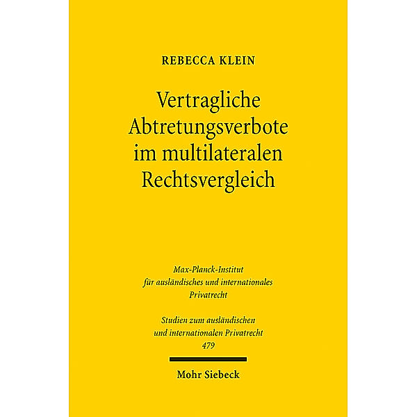 Vertragliche Abtretungsverbote im multilateralen Rechtsvergleich, Rebecca Klein