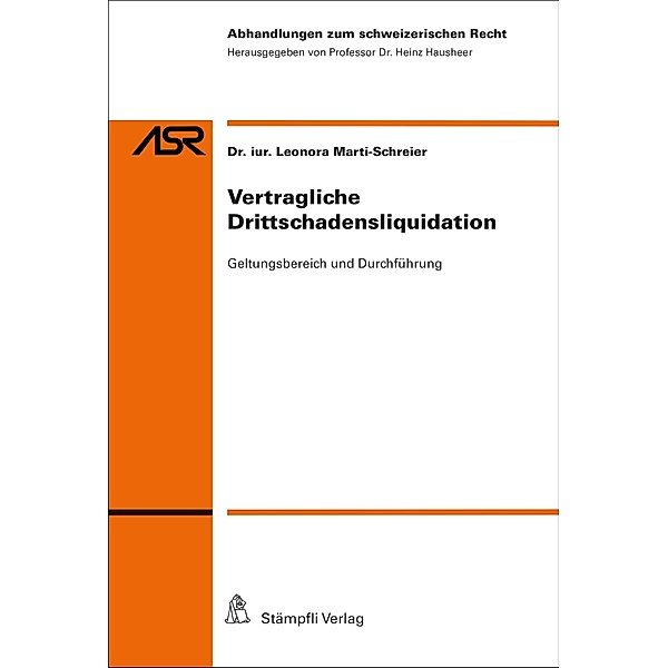 Vertragliche Drittschadensliquidation / Abhandlungen zum schweizerischen Recht ASR Bd.814, Leonora Marti-Schreier