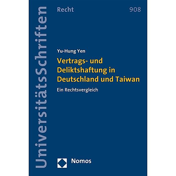 Vertrags- und Deliktshaftung in Deutschland und Taiwan / Nomos Universitätsschriften - Recht Bd.908, Yu-Hung Yen