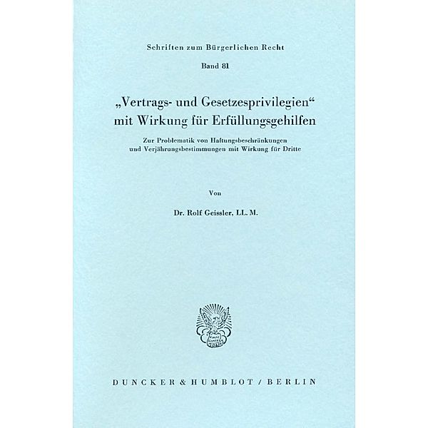 »Vertrags- und Gesetzesprivilegien« mit Wirkung für Erfüllungsgehilfen., Rolf Geissler