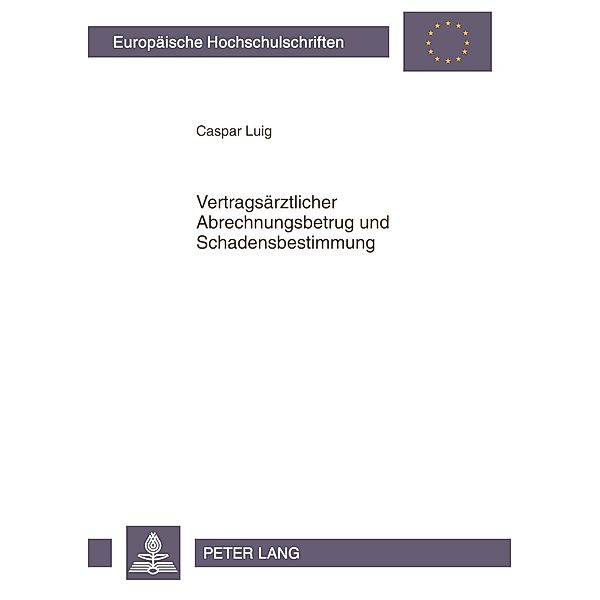 Vertragsaerztlicher Abrechnungsbetrug und Schadensbestimmung, Caspar Luig