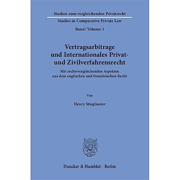 Vertragsarbitrage und Internationales Privat- und Zivilverfahrensrecht., Henry Stieglmeier