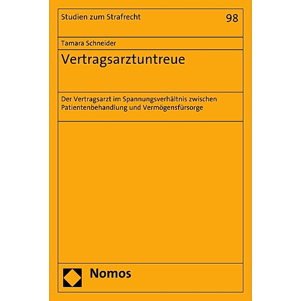 Vertragsarztuntreue / Studien zum Strafrecht Bd.98, Tamara Schneider