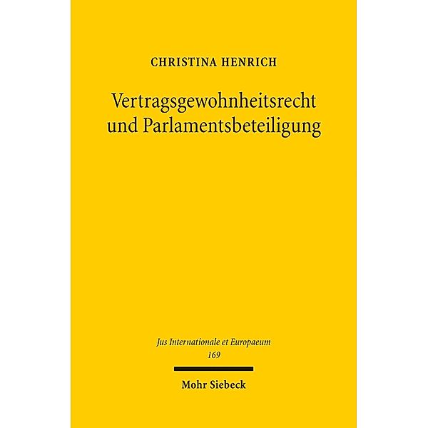 Vertragsgewohnheitsrecht und Parlamentsbeteiligung, Christina Henrich