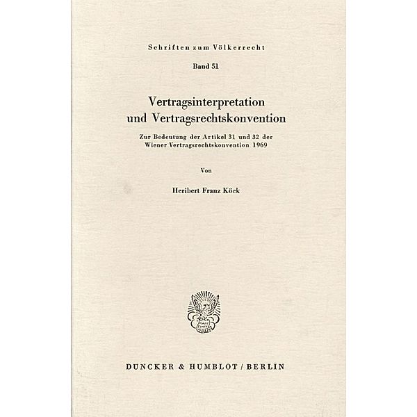 Vertragsinterpretation und Vertragsrechtskonvention., Heribert Franz Köck