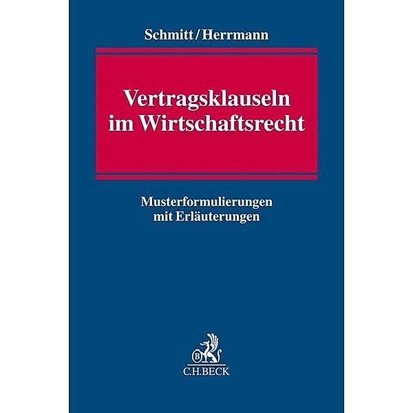 Vertragsklauseln im Wirtschaftsrecht, Christoph Schmitt, Sebastian Herrmann