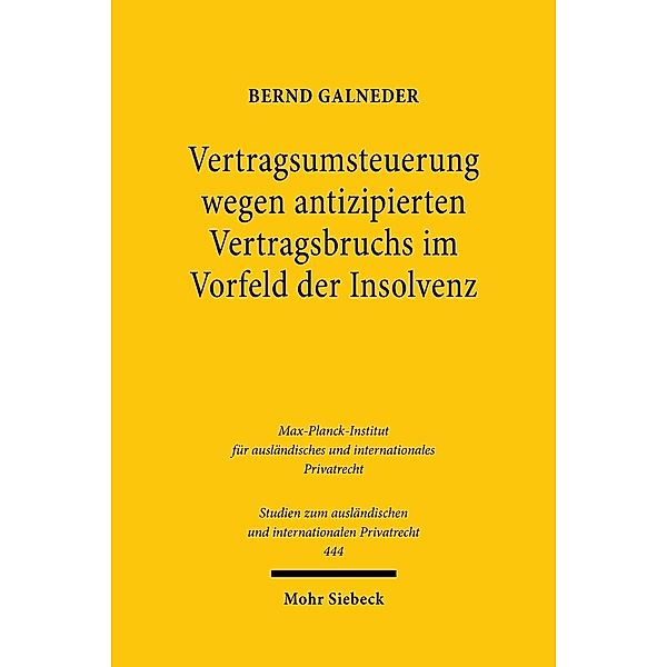 Vertragsumsteuerung wegen antizipierten Vertragsbruchs im Vorfeld der Insolvenz, Bernd Galneder