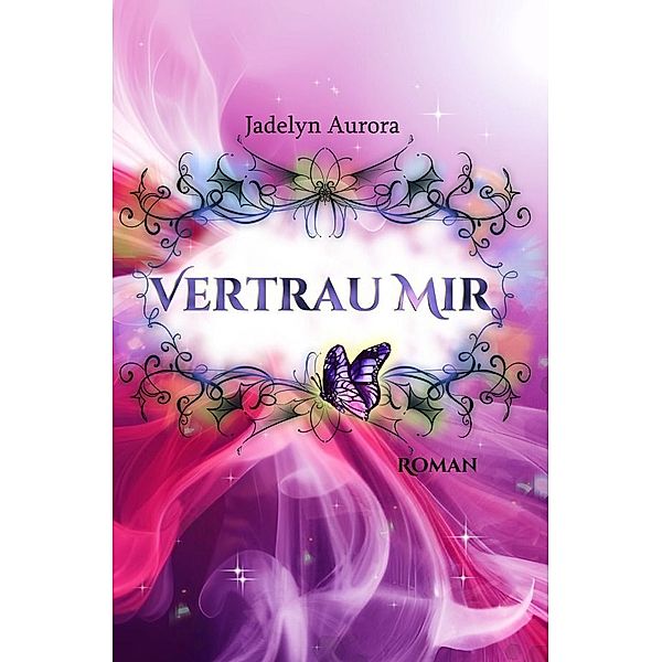 Vertrau Mir, Jadelyn Aurora