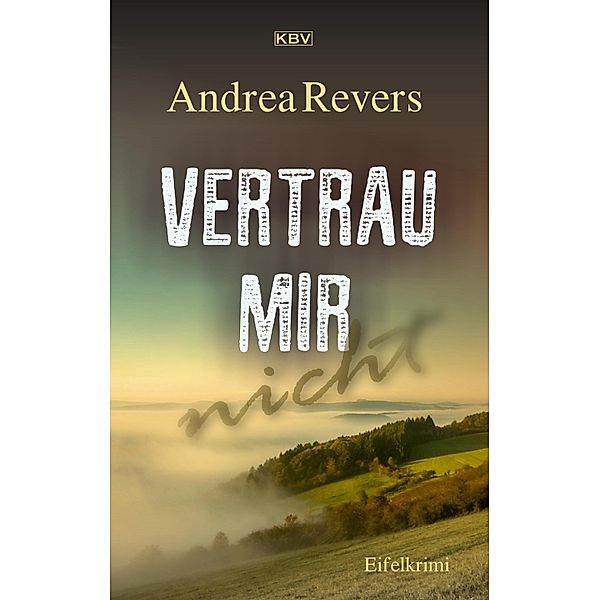 Vertrau mir nicht / Frederike Suttner Bd.5, Andrea Revers