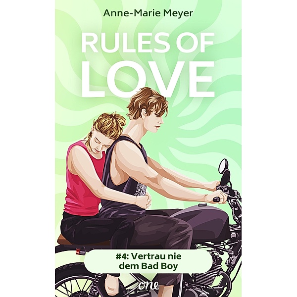 Vertrau nie dem Bad Boy / Rules of Love Bd.4, Anne-Marie Meyer
