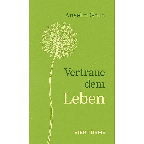 Vertraue dem Leben, Anselm Grün