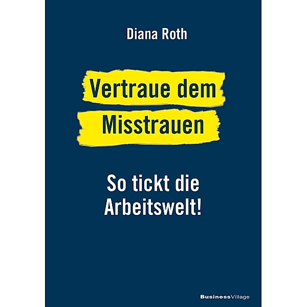 Vertraue dem Misstrauen, Diana Roth