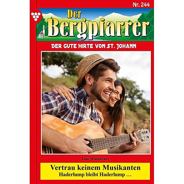 Vertraue keinem Musikanten / Der Bergpfarrer Bd.244, TONI WAIDACHER