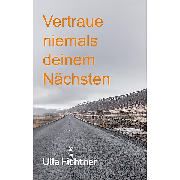 Vertraue niemals deinem Nächsten, Ulla Fichtner