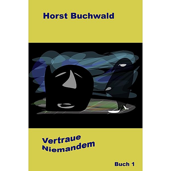 Vertraue niemandem, Horst Buchwald