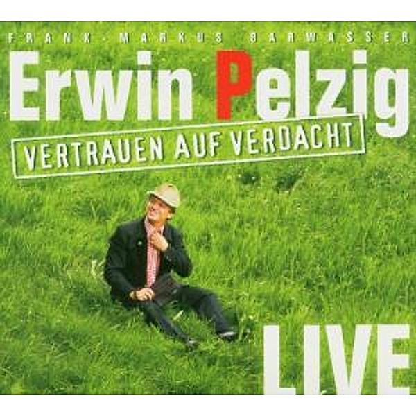 Vertrauen auf Verdacht, 1 Audio-CD, Erwin Pelzig