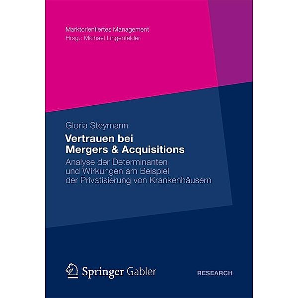 Vertrauen bei Mergers & Acquisitions / Marktorientiertes Management, Gloria Steymann