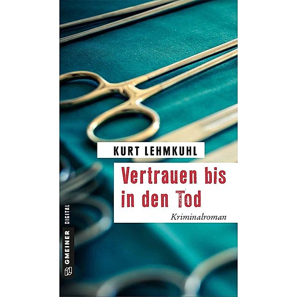 Vertrauen bis in den Tod / Journalist Helmut Bahn Bd.3, Kurt Lehmkuhl