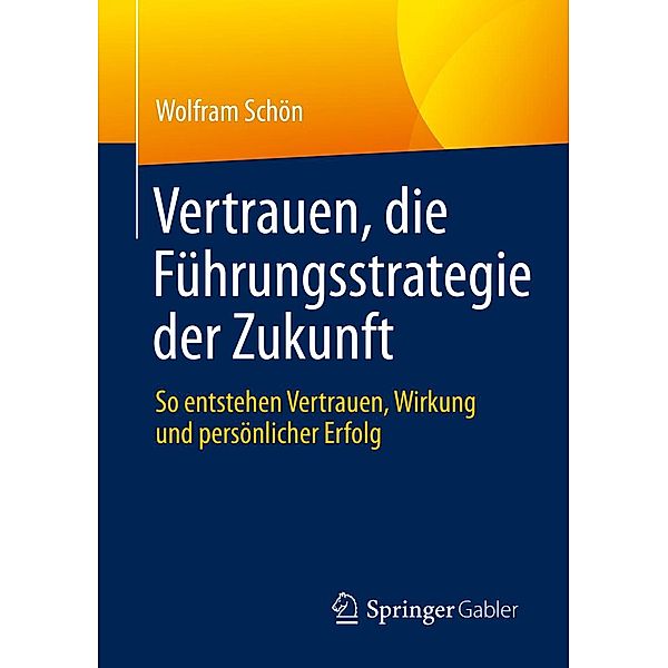 Vertrauen, die Führungsstrategie der Zukunft, Wolfram Schön