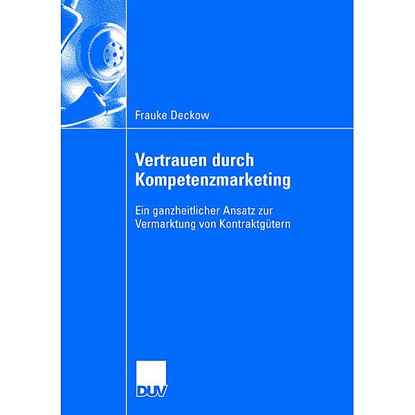 Vertrauen durch Kompetenzmarketing, Frauke Deckow