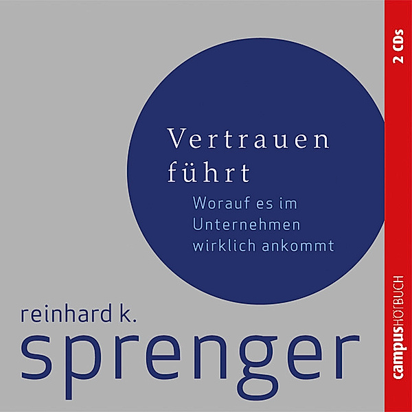 Vertrauen führt, 2 Audio-CDs, Reinhard K. Sprenger