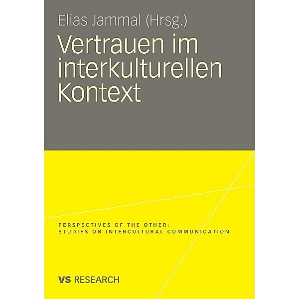 Vertrauen im interkulturellen Kontext / Perspectives of the Other. Studies on Intercultural Communication, Elias Jammal