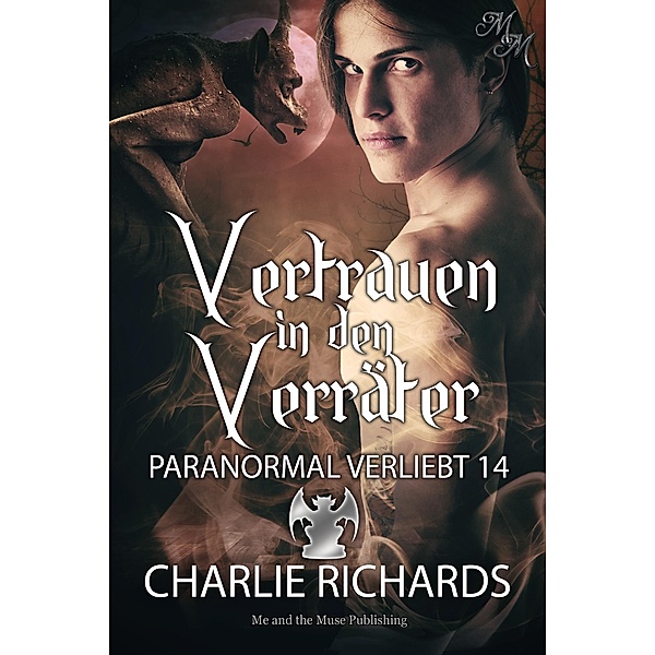 Vertrauen in den Verräter / Paranormal verliebt Bd.14, Charlie Richards